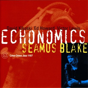 Echonomics (feat. David Kikoski, Ed Howard & Victor Lewis)