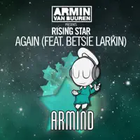 Again (feat. Betsie Larkin) [Armin van Buuren Remix] — Armin van Buuren & Rising Star