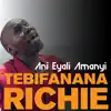 Tebifanana Richie - Ani Eyali Amanyi
