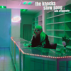 Slow Song (with Dragonette) - The Knocks