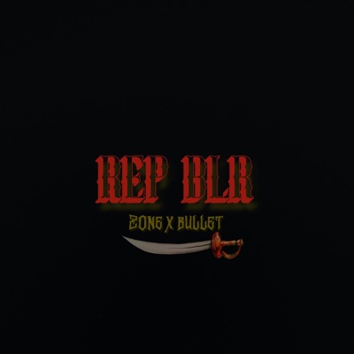 REP BLR (feat. LYRICAL BULLET) - Single