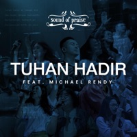 Tuhan Hadir (feat. Michael Rendy) - Single - Sound of Praise