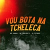 Vou Bota na Tcheleca - Single