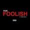 Foolish (feat. Young Richy) - .Five lyrics