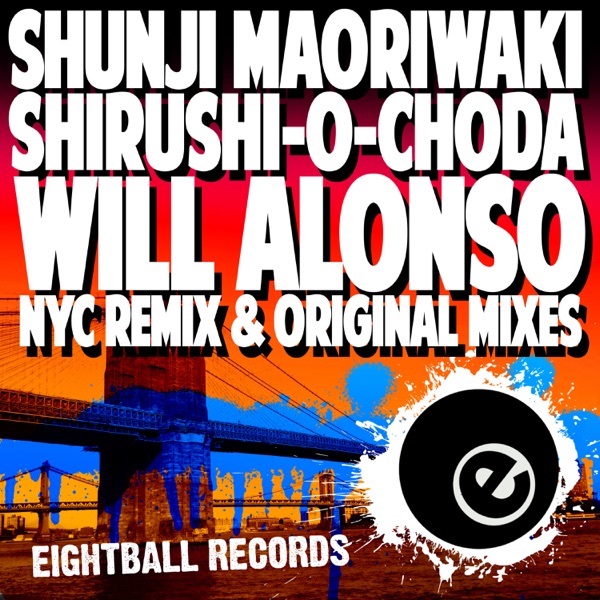 Shirushi-O-Choda (Will Alonso NYC Remix) - Single