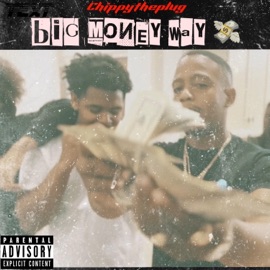 Big money way Chippytheplug