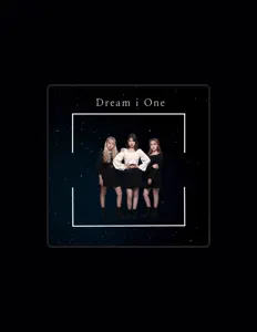 收听 Dream i One、观看音乐视频、阅读小传、查看巡演日期等 ！