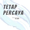 Tetap Percaya - Single
