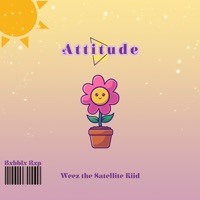 Attitude - Single - Weez the Satellite Kiid