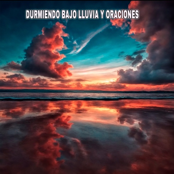 Durmiendo Bajo Lluvia Y Oraciones - EP