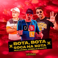 Bota, Bota X Soca na Xota - Single - Mc Lovera, Mc Marte & Mc Dobella