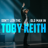 Don't Let the Old Man In - Toby Keith Cover Art