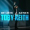 Don't Let the Old Man In - Toby Keith lyrics