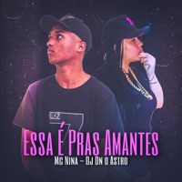 Essa É Pras Amantes X Ja Que Eu Não Tenho Marido - Single - DJ Dn o Astro & MC Nina