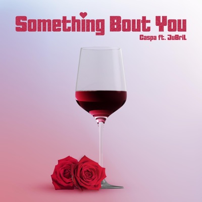 Something Bout You (feat. Jubril) - Single