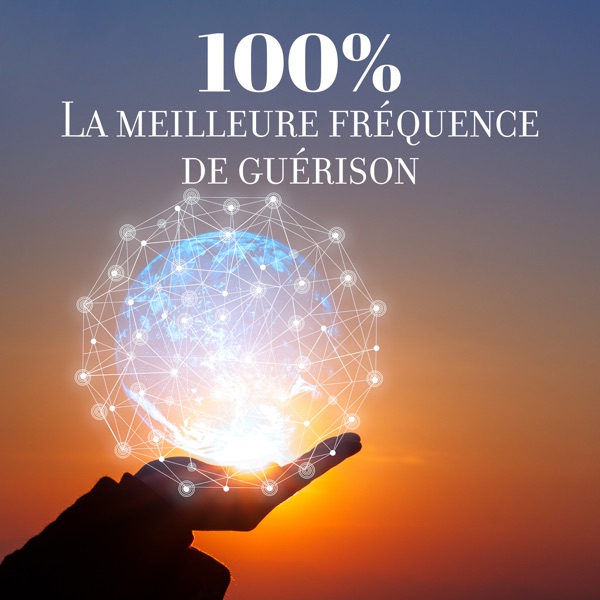 100% La meilleure fréquence de guérison