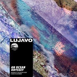 An Ocean Odyssey (feat. Utopiaboy) Lujavo & Ian Urbina