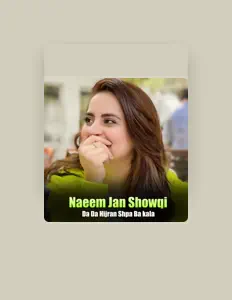 Ascolta Naeem Jan Showqi, guarda video musicali, leggi la biografia, vedi le date del tour & altro!