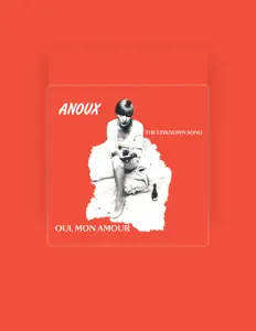 聆聽 Anoux、觀看音樂影片、閱讀小傳、查看巡演日期等！