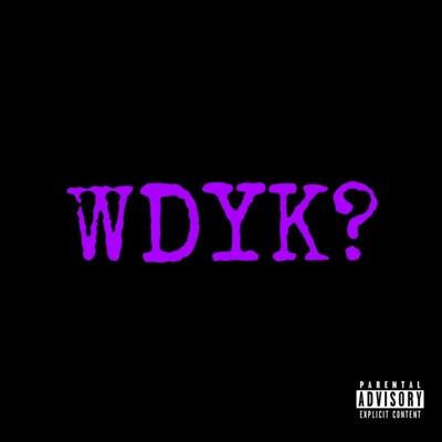 Wdyk? - Single