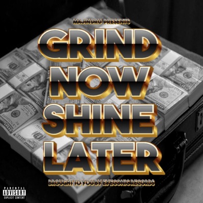 Grind Now Shine Later
