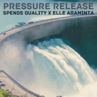 Pressure Release - Single - Spends Quality & Elle Araminta