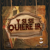 Josi Cuen - Y Si Se Quiere Ir