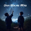 UNA NOCHE MÁS - Single