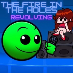 THE FIRE IN THE HOLES REVOLVING