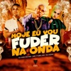 Hoje Eu Vou Fuder na Onda - Single