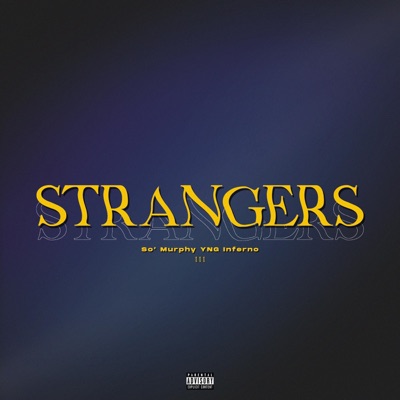 Strangers (feat. YNG Inferno) - Single