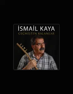 Ouve İsmail Kaya, vê vídeos de música, lê a biografia, vê as datas da digressão e muito mais!