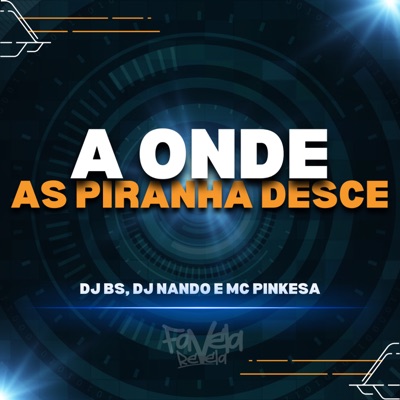 A Onde as Piranha Desce - Single