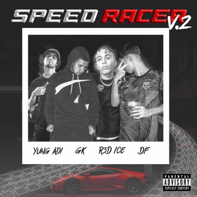 Speed Racer 2 (feat. Yung Adi, Gk & Df) - Single