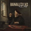 Banality V2 - Single