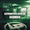 Automotivo Bafo de Carniça (feat. DJ CARVALHO 011 & DJ Breninho) - Single