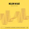 Mellow In Blue - My One and Only Love (feat. Mathias Heise, Erlend Slettevoll, Johnny Åman & Anders Mogensen)