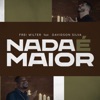 Nada É Maior - Single