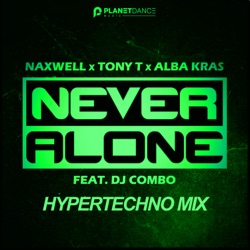 Never Alone (HyperTechno Mix) [feat. DJ Combo]