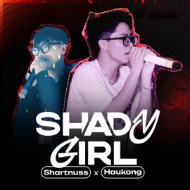 Shady Girl Shartnuss & Haukong