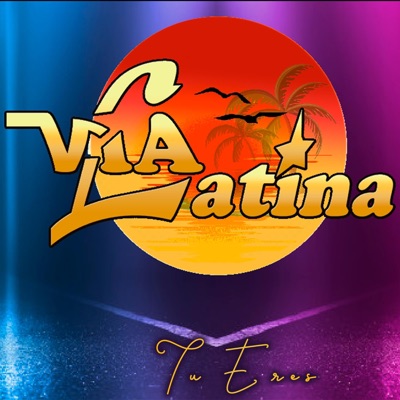 Vía Latina - Tú Eres