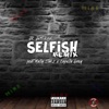 Selfish (feat. Mally Stakz & Capella Grey) [Remix] - Single