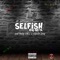 Selfish (feat. Mally Stakz & Capella Grey) - JR JustReal lyrics