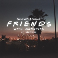 Friends With Benefits (feat. 500raxx) - Single - Shawty 2 Cold