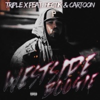 Westside Boogie (feat. Hectik & Cartoon) - Single - Triple X