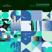 Kyle Watson - Mind Your Business (Original Mix)