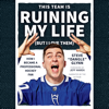 This Team Is Ruining My Life (But I Love Them): How I Became a Professional Hockey Fan - Steve “Dangle” Glynn