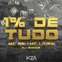 1% de Tudo - Single - Mc Rei, Mc Loirin & DJ Smoke