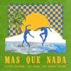 Mas Que Nada - Oliver Heldens, Ian Asher & Sergio Mendes