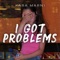 I Got Problems - Kara Marni lyrics